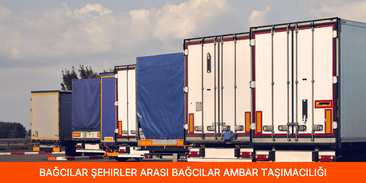 Şehirler Arası Bağcılar Ambar Taşımacılığı